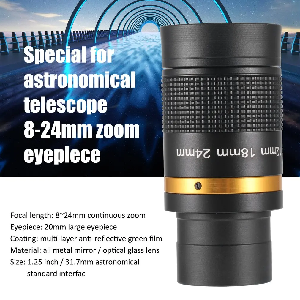 Telescope Accessories 8-24mm Zoom Eyepiece Full Metal Continuous Zoom Broadband Green Film with Optical Glass
Telescope Accessories 8-24mm Zoom Eyepiece Full Metal Continuous Zoom Broadband Green Film with Optical Glass