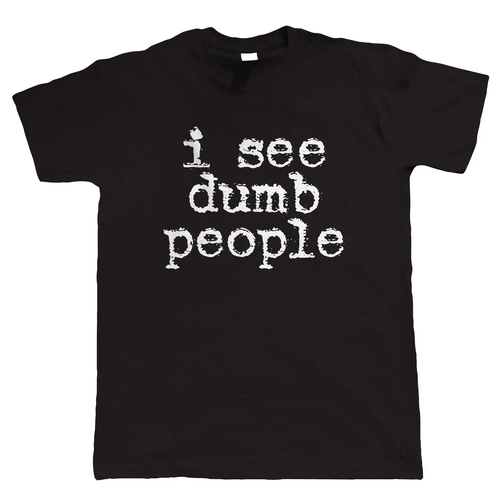 I See Dumb People. Funny Phrase Printed T-Shirt Summer Cotton O-Neck Short Sleeve Mens T Shirt New Size S-3XL
I See Dumb People. Funny Phrase Printed T-Shirt Summer Cotton O-Neck Short Sleeve Mens T Shirt New Size S-3XL