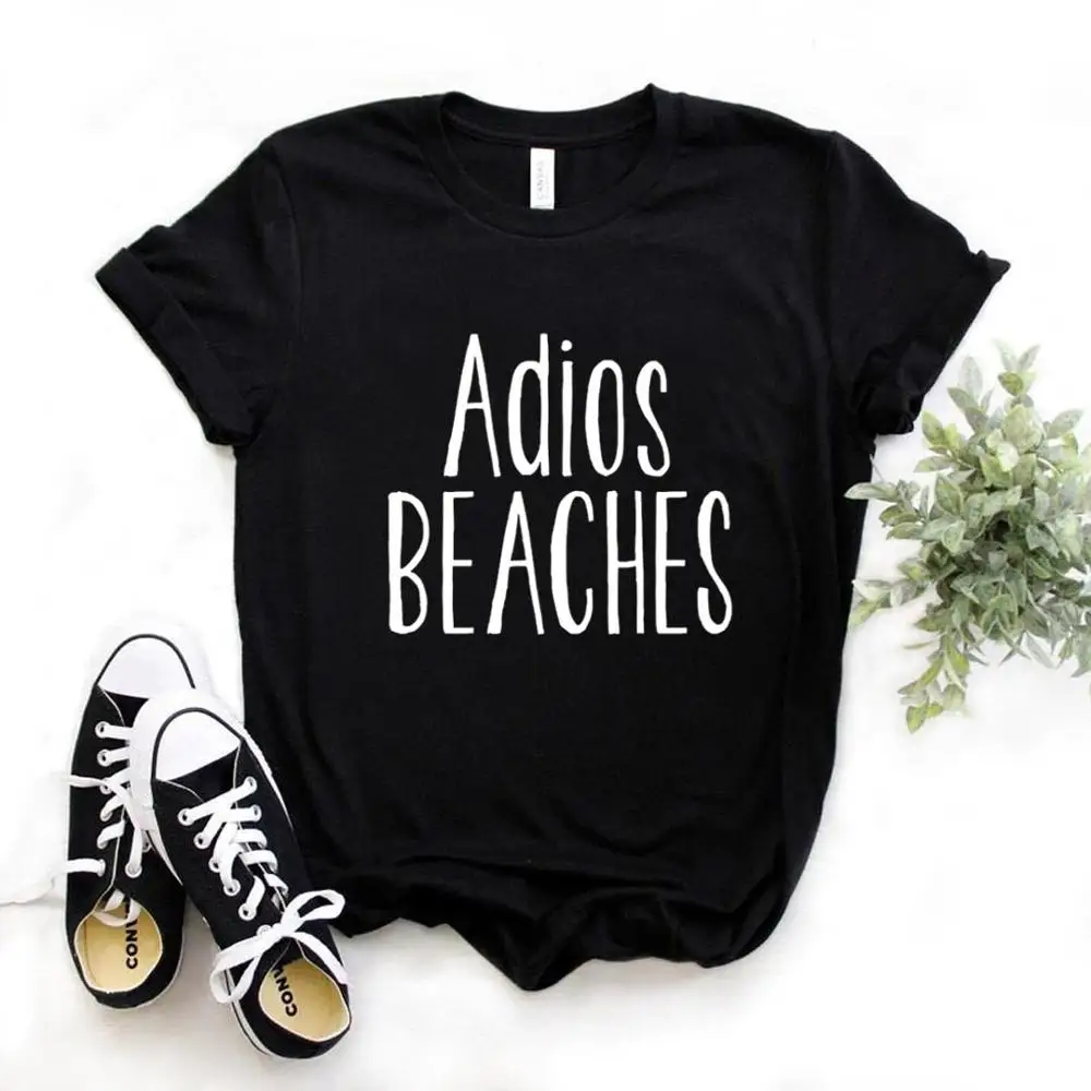 Adios Beaches Print Women Tshirts Cotton Casual Funny t Shirt For Lady Yong Girl Top Tee Hipster FS-140
Adios Beaches Print Women Tshirts Cotton Casual Funny t Shirt For Lady Yong Girl Top Tee Hipster FS-140