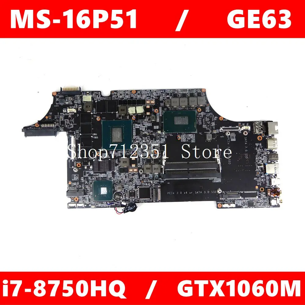 MS-16P51 i7-8750HQ CPU GTX1060M Mainboard For MSI GE63 MS-16P51 Laptop Motherboard 100% Tested
MS-16P51 i7-8750HQ CPU GTX1060M Mainboard For MSI GE63 MS-16P51 Laptop Motherboard 100% Tested