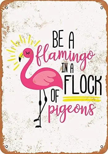 12 x 16 Inches Metal Sign - Vintage Look Be a Flamingo in a Flock of Pigeons - Vintage Look Tin Signs Wall Decor
12 x 16 Inches Metal Sign - Vintage Look Be a Flamingo in a Flock of Pigeons - Vintage Look Tin Signs Wall Decor