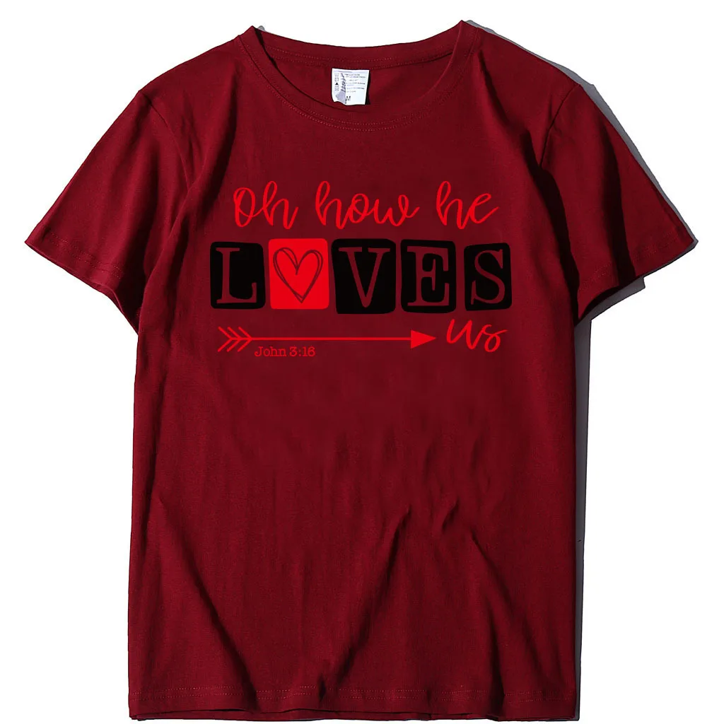 Oh How He Loves Letter Print Women T Shirt Short Sleeve O Neck Loose Women Tshirt Ladies Fashion Tee Shirt Tops Camisetas Mujer
Oh How He Loves Letter Print Women T Shirt Short Sleeve O Neck Loose Women Tshirt Ladies Fashion Tee Shirt Tops Camisetas Mujer
