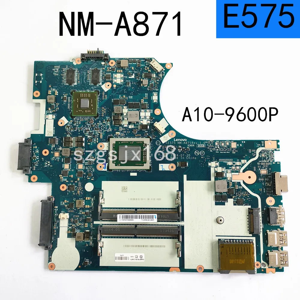 FRU 01HW711 CE575 NM-A871 mainboard For Lenovo ThinkPad E575 15.6 inch laptop motherboard AMD A10-9600P DDR4 Radeon R5 M430 
FRU 01HW711 CE575 NM-A871 mainboard For Lenovo ThinkPad E575 15.6 inch laptop motherboard AMD A10-9600P DDR4 Radeon R5 M430