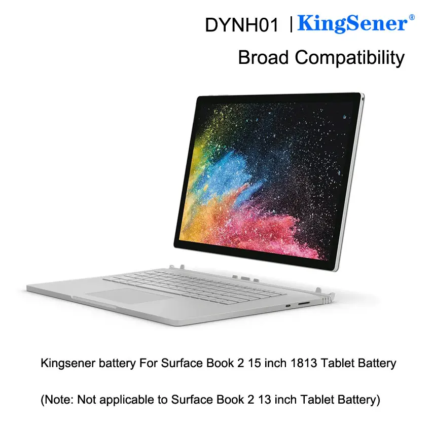 Kingsener DYNH01 Laptop Battery For Microsoft Surface Book 2 15" 1813 Enhanced version Tablet 7.57V 23.2WH 3070MAH
Kingsener DYNH01 Laptop Battery For Microsoft Surface Book 2 15" 1813 Enhanced version Tablet 7.57V 23.2WH 3070MAH