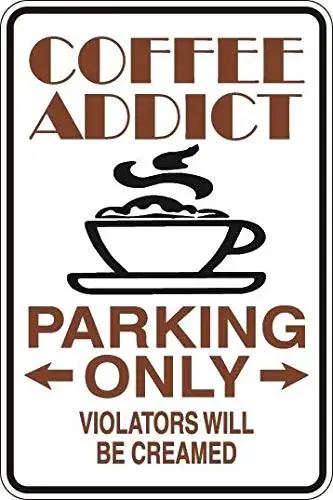 Metal Sign Coffee Addict Parking Only Aluminum S032 Retro Wall Home Bar Pub Vintage Cafe Decor, 8x12 Inch
Metal Sign Coffee Addict Parking Only Aluminum S032 Retro Wall Home Bar Pub Vintage Cafe Decor, 8x12 Inch