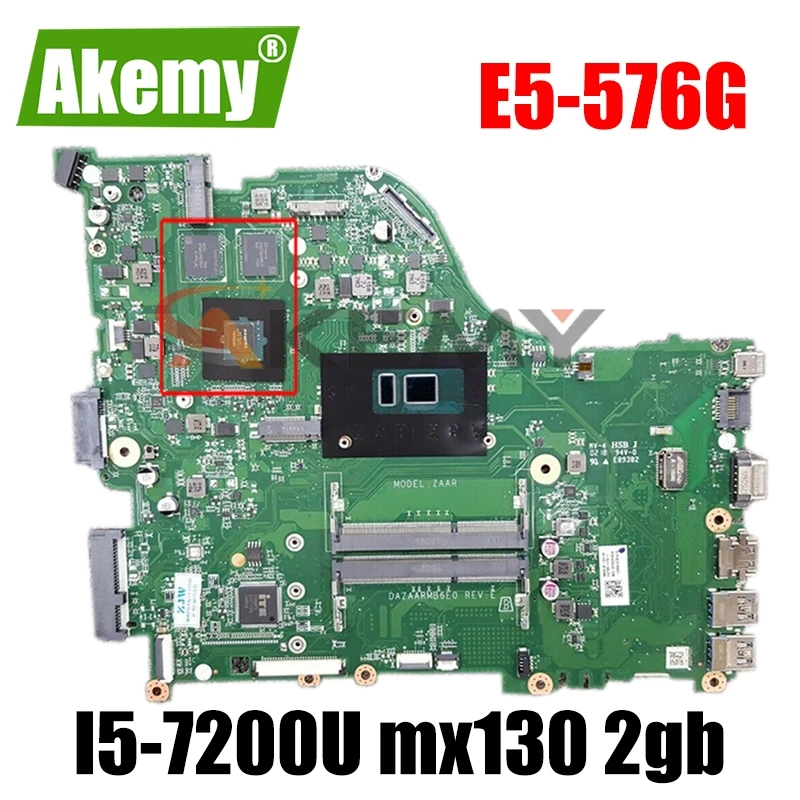

E5-576 материнская плата для ноутбука ACER E5-576G ноутбук zaar dazaarmb6e0 Процессор: I5-7200U GPU: mx130 2gb ddr3 100% тесты ok материнская плата