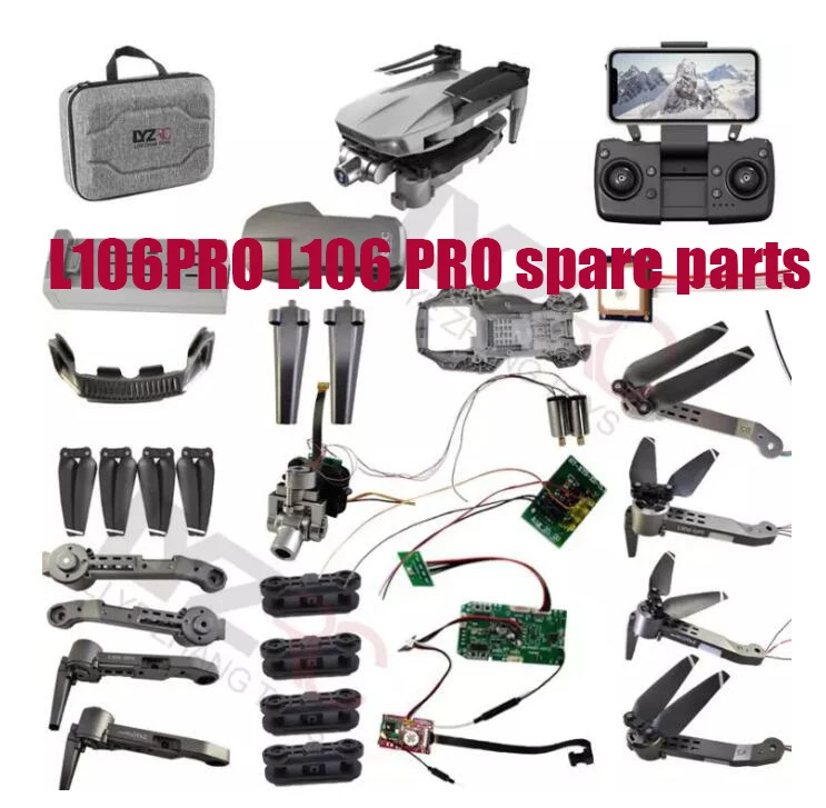L106PRO L106 PRO 4k GPS RC Drone Spare parts shell propellers blade motor arm camera Charger Remote controller receiving board
L106PRO L106 PRO 4k GPS RC Drone Spare parts shell propellers blade motor arm camera Charger Remote controller receiving board