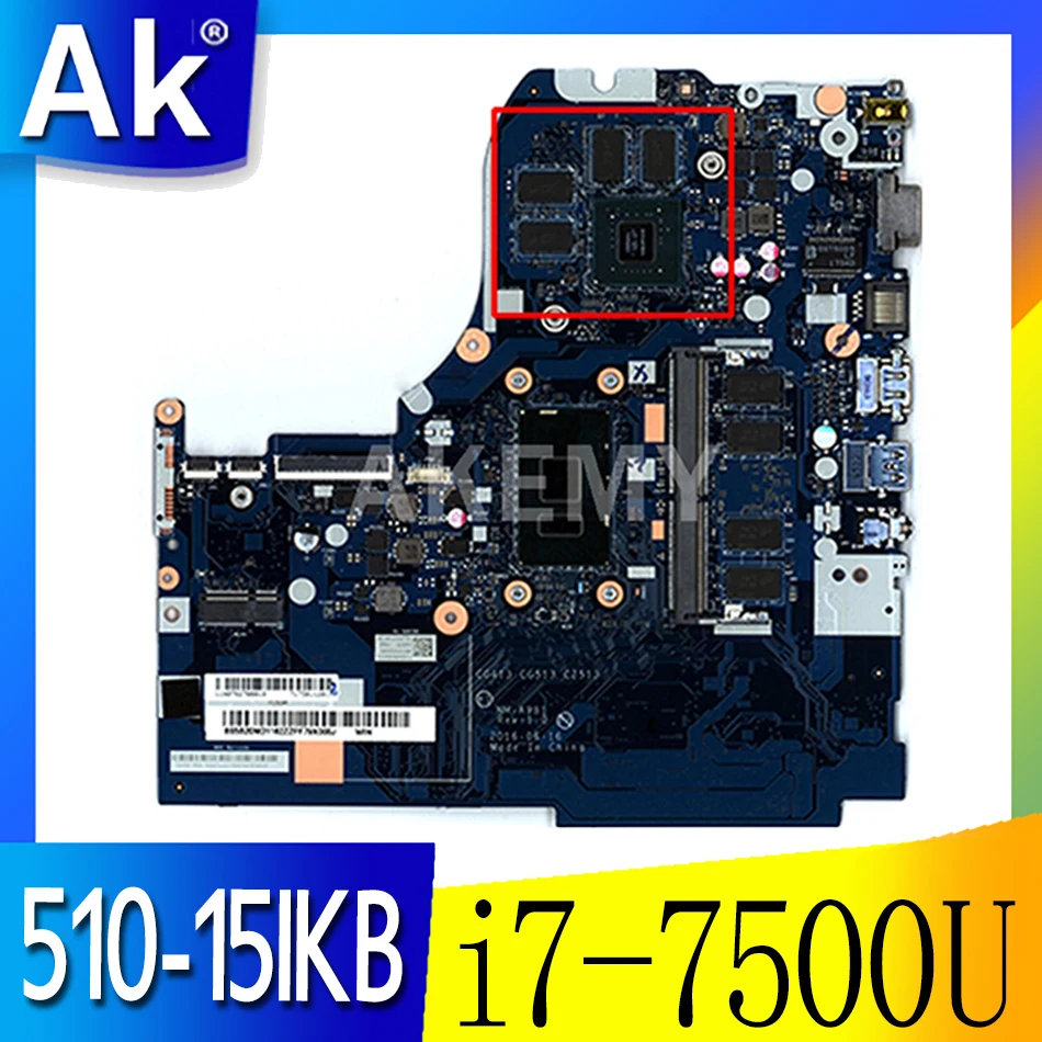 Akemy Original For Lenovo 510-15IKB Laptop Motherboard Nm-A981 5B20M31162 MainBoard with GF940MX 2GB 4GB RAM i7-7500U Processor
Akemy Original For Lenovo 510-15IKB Laptop Motherboard Nm-A981 5B20M31162 MainBoard with GF940MX 2GB 4GB RAM i7-7500U Processor