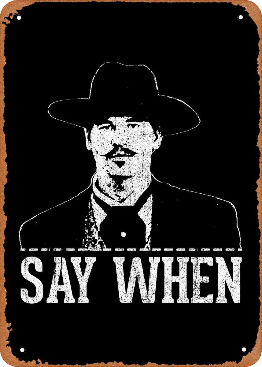 Say When Doc Holliday Movies and Tv 8 X 12 Inches Vintage Metal Tin Sign for Home Bar Pub Garage Decor Gifts
Say When Doc Holliday Movies and Tv 8 X 12 Inches Vintage Metal Tin Sign for Home Bar Pub Garage Decor Gifts
