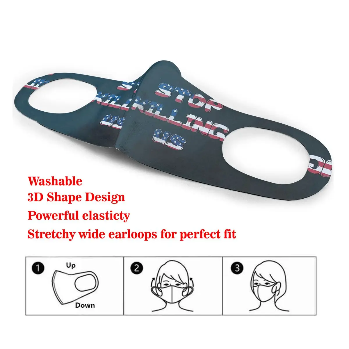Washable Earloop Mask 3D American Flag Stop Killing Us Cycling Anti Dust Mouth Face Care Respirator for Summer
Washable Earloop Mask 3D American Flag Stop Killing Us Cycling Anti Dust Mouth Face Care Respirator for Summer