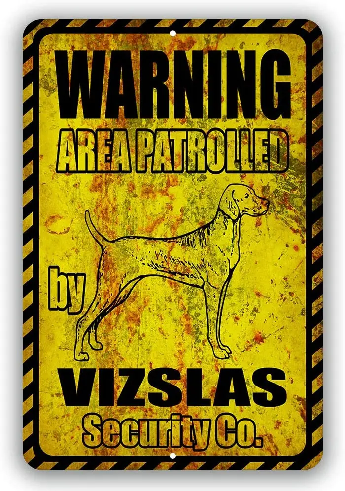 Vizslas Warning Area Patrolled by Security Co Yard Tresspassing Tin Sign Indoor and Outdoor use 8"x12" or 12"x18"
Vizslas Warning Area Patrolled by Security Co Yard Tresspassing Tin Sign Indoor and Outdoor use 8"x12" or 12"x18"