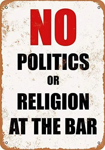 Tin Sign New Aluminum No Politics or Religion At The Bar 8x12 Inch Home Decoration Accessories Modern Announcement Sign
Tin Sign New Aluminum No Politics or Religion At The Bar 8x12 Inch Home Decoration Accessories Modern Announcement Sign