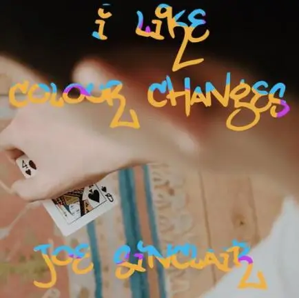 I Like Colour Changes by Joe Sinclair
I Like Colour Changes by Joe Sinclair