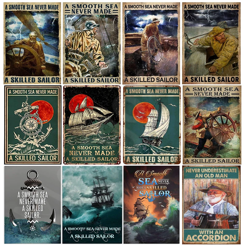 A Smooth Sea Never Made A Skilled Sailor Sailor Poste Metal Tin Sign plates for bedroom livingroom bar Club cafe man cave decor
A Smooth Sea Never Made A Skilled Sailor Sailor Poste Metal Tin Sign plates for bedroom livingroom bar Club cafe man cave decor