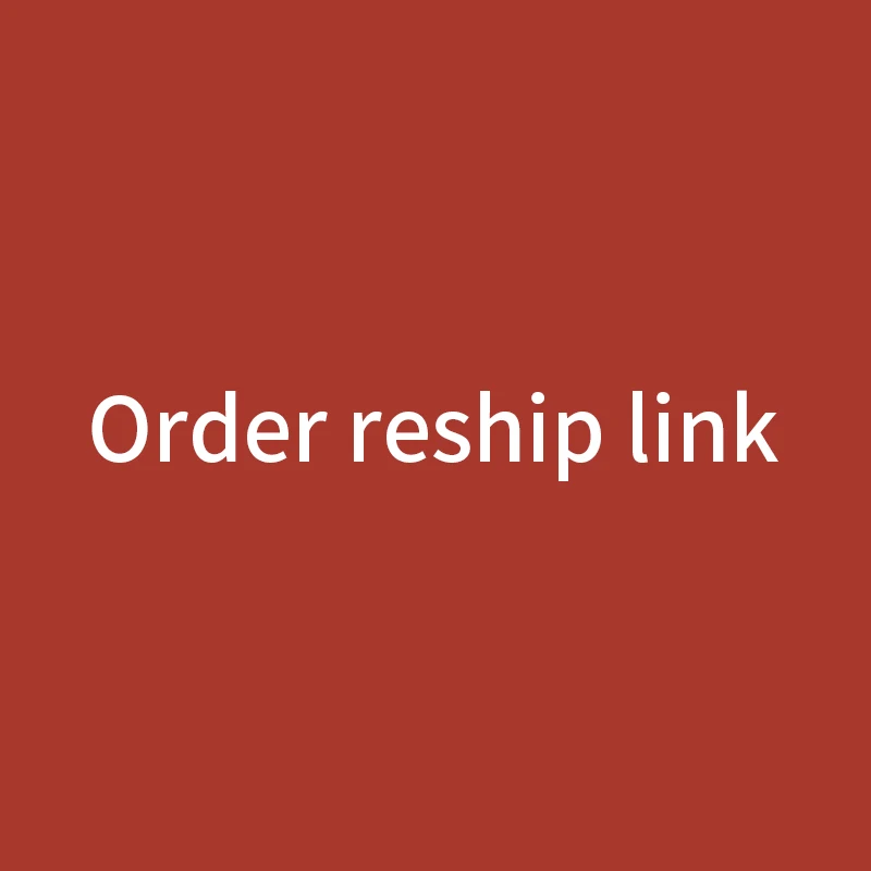 Order Reship Link / Make up the difference- irrelevant orders please do not buy 
Order Reship Link / Make up the difference- irrelevant orders please do not buy