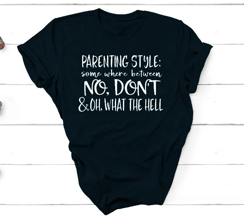 Parenting Style some where between what the hell t-shirt funny slogan mother days gift fashion casual aesthetic tumblr tee K783
Parenting Style some where between what the hell t-shirt funny slogan mother days gift fashion casual aesthetic tumblr tee K783