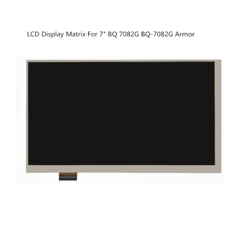 New Tablet inner LCD screen LCD Display Matrix For 7" BQ 7082G BQ-7082G Armor panel Module Replacement the tablets lcd panel
New Tablet inner LCD screen LCD Display Matrix For 7" BQ 7082G BQ-7082G Armor panel Module Replacement the tablets lcd panel