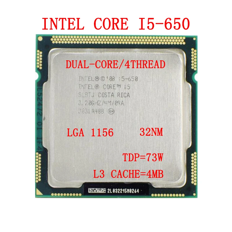 

Intel Core i5-650 i5 650 Dual-Core CPU 3.2 GHz 4M 73W LGA 1156 Desktop Processor