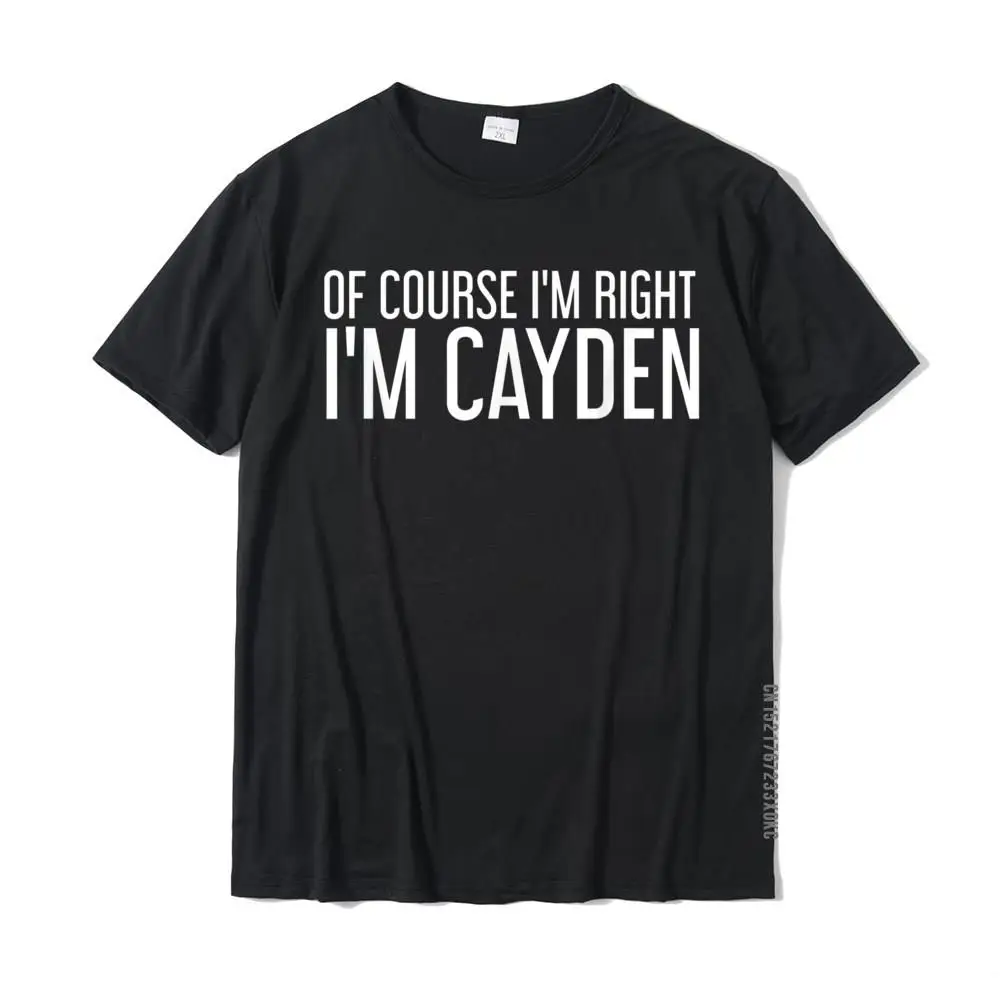 OF COURSE I'm RIGHT I'm CAYDEN Funny Personalized Name Gift T-Shirt Special Men T Shirts Crazy Tops & Tees Cotton Leisure
OF COURSE I'm RIGHT I'm CAYDEN Funny Personalized Name Gift T-Shirt Special Men T Shirts Crazy Tops & Tees Cotton Leisure