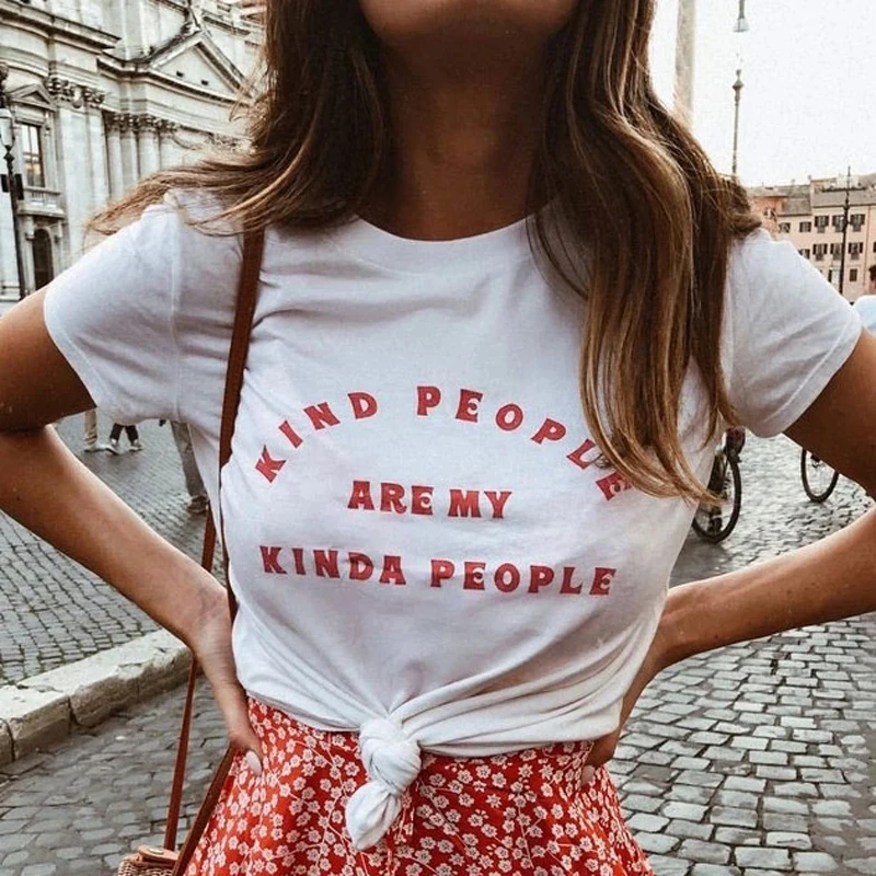 

Kind People Are My Kinda People Letter Print T-Shirt Fashion Women 90s Slogan Harajuku Tumblr Tee Quote Short Sleeve Vintage Top
