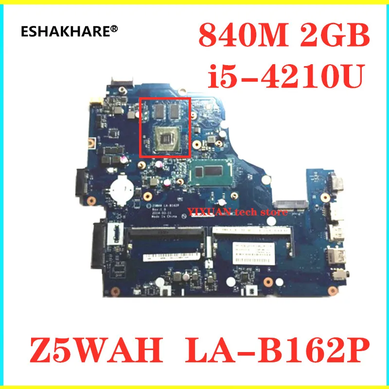 Z5WAH LA B162P для Acer aspire E1 572G 572 E5 571G V3 532G Материнская плата ноутбука i5 4210U 840M 2G