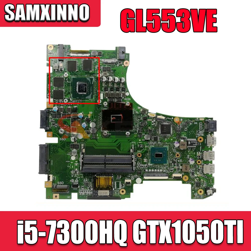 

Akemy GL553VE Laptop motherboard W/ i5-7300HQ GTX1050TI V4GB For Asus ROG GL553VE GL553VD ZX53V original mainboard