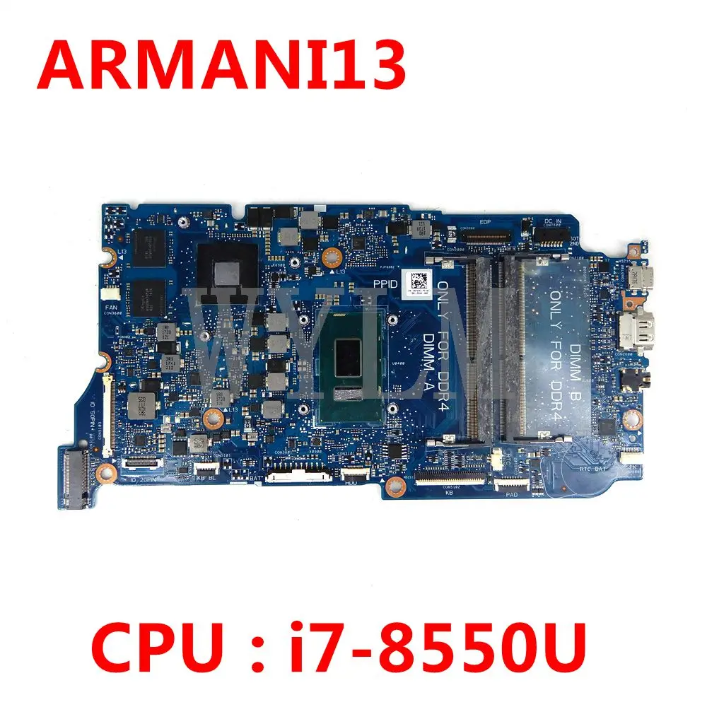 ARMANI13 MAIN BOARD For DELL Inspiron 5370 5471 13-5370 Laptop motherboard With CPU i7-8550U SR3LC R530 2GB 100% Fully Tested
ARMANI13 MAIN BOARD For DELL Inspiron 5370 5471 13-5370 Laptop motherboard With CPU i7-8550U SR3LC R530 2GB 100% Fully Tested