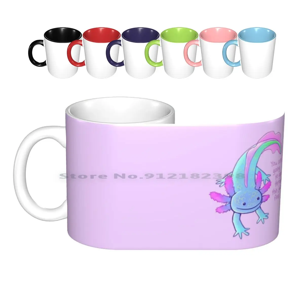 

" You're Going To Get Through This Just Fine " Axolotl Ceramic Mugs Coffee Cups Milk Tea Mug Mental Health Axolotl