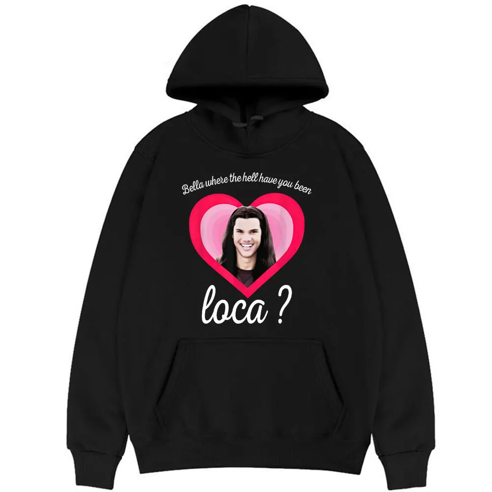 Bella Where The Hell Have You Been Loca Graphic Print Hoodie Men Funny Oversized Hoodies Womens Mens Loose Hoody EU Sweatshirts
Bella Where The Hell Have You Been Loca Graphic Print Hoodie Men Funny Oversized Hoodies Womens Mens Loose Hoody EU Sweatshirts