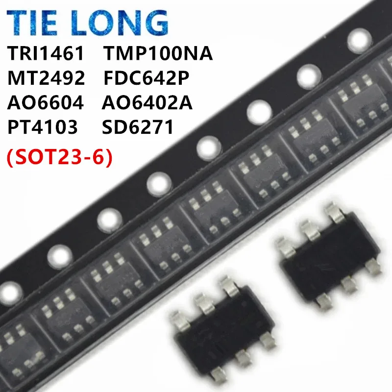 

10PCS TRI1461 TMP100NA T100 MT2492 SOT23-6 FDC642P FDC642 AO6604 AO6402AL AO6810 PT4103 PT4103B23F SD6271 SD6271LR-G1