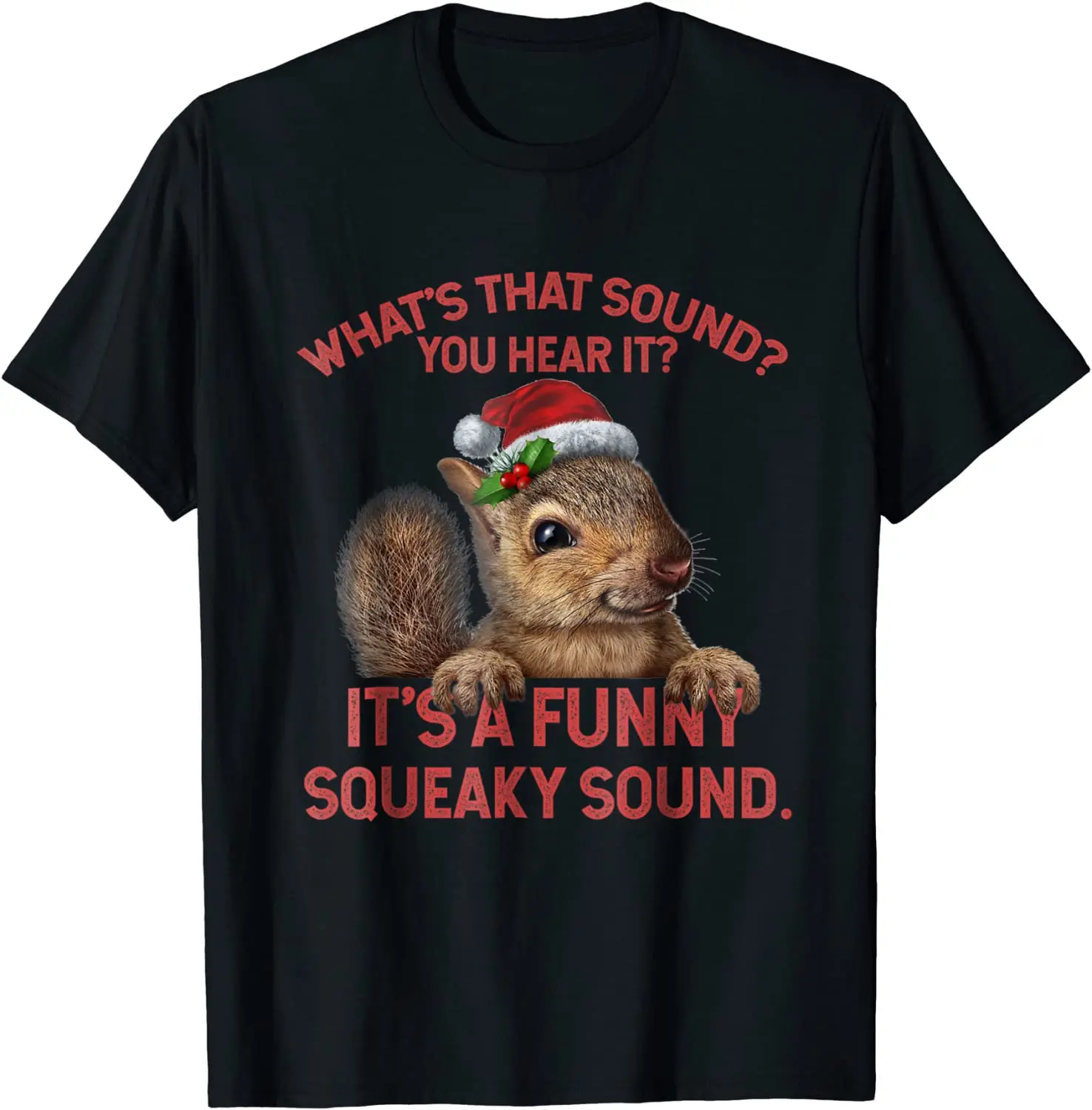 It's A Funny Squeaky Sound TShirt Christmas Squirrel T-Shirt Summer Sale Oversized T-shirt
It's A Funny Squeaky Sound TShirt Christmas Squirrel T-Shirt Summer Sale Oversized T-shirt