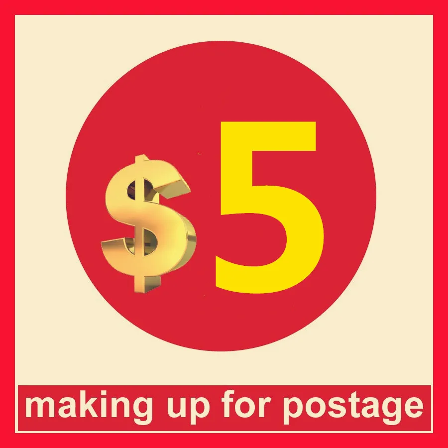 Additional Pay on Your Order Fill shipping link Make up the difference link $5 
Additional Pay on Your Order Fill shipping link Make up the difference link $5