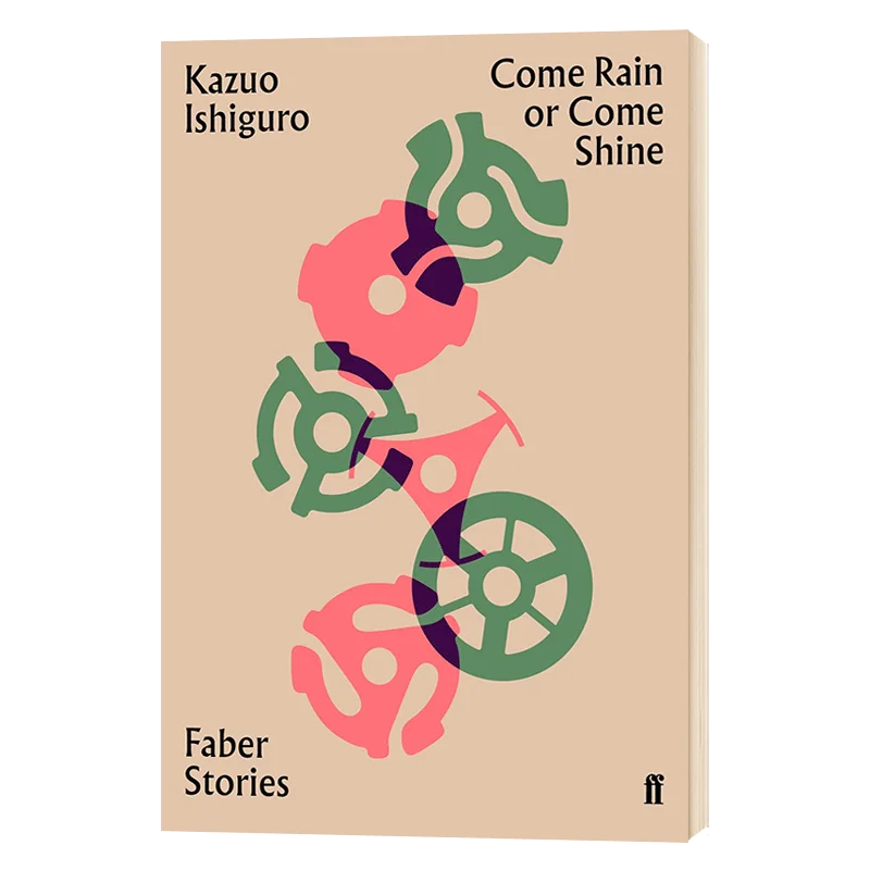 Original Popular Books Come Rain or Come Shine Faber Stories Kazuo Ishiguro Books for Young Adults Novel
Original Popular Books Come Rain or Come Shine Faber Stories Kazuo Ishiguro Books for Young Adults Novel