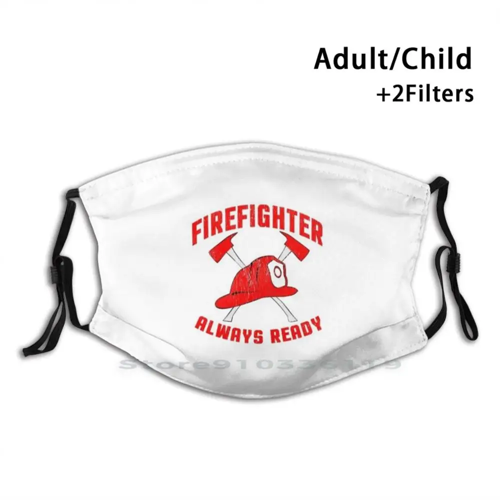 Firefighter Always Ready Adult Kids Washable Funny Face Mask With Filter Occupation Occupational Fireman Firefighter Humor
Firefighter Always Ready Adult Kids Washable Funny Face Mask With Filter Occupation Occupational Fireman Firefighter Humor