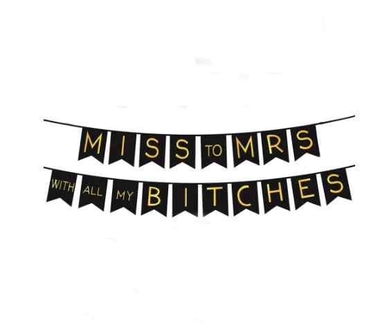 Wedding Hanging Banners Decoration Miss To MRS with All My Bitches Hanging Banners Engagement Ornament BA079
Wedding Hanging Banners Decoration Miss To MRS with All My Bitches Hanging Banners Engagement Ornament BA079