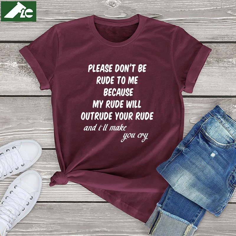 Please Dont Be Rude To Me Because My Rude Will Outrude Your funny t shirt women clothing unisex cotton shirts fashion girls tops
Please Dont Be Rude To Me Because My Rude Will Outrude Your funny t shirt women clothing unisex cotton shirts fashion girls tops