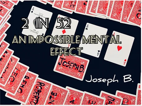 2020 2 In 52 By Joseph B- Magic Tricks 
2020 2 In 52 By Joseph B- Magic Tricks