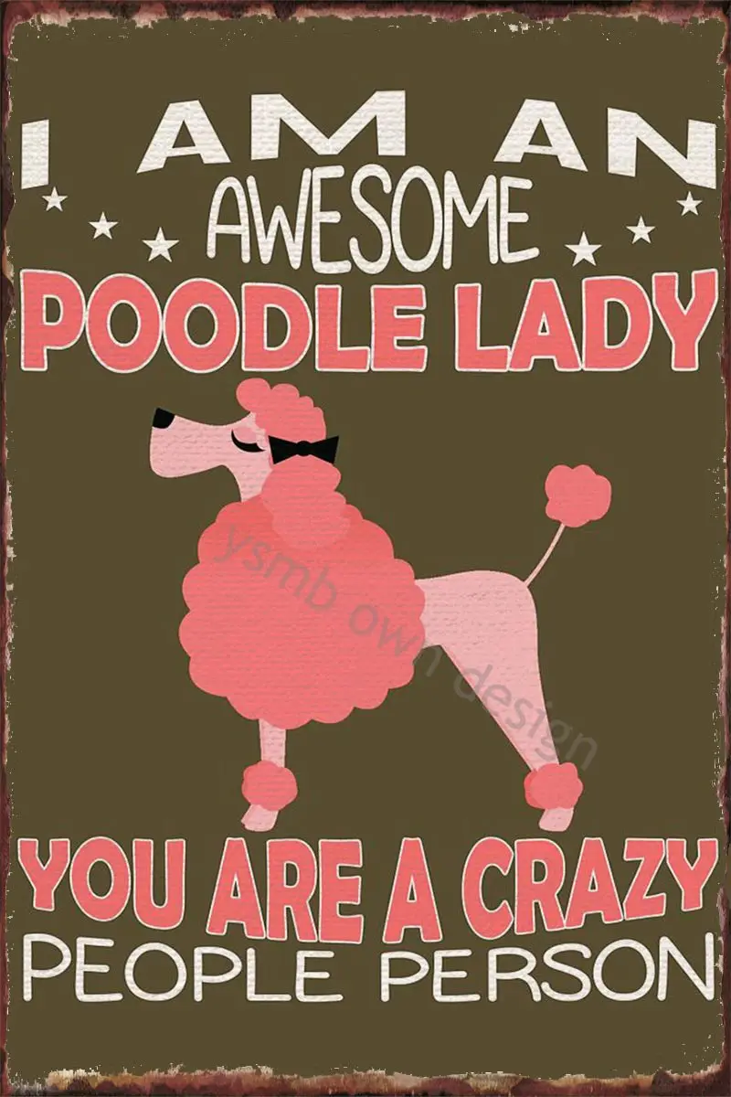 Poodle Poster Retro Vintage Metal Sign Tin Sign Tin Plates Wall Decor Room Decoration For Art Pub Home Club Man Cave Cafe
Poodle Poster Retro Vintage Metal Sign Tin Sign Tin Plates Wall Decor Room Decoration For Art Pub Home Club Man Cave Cafe