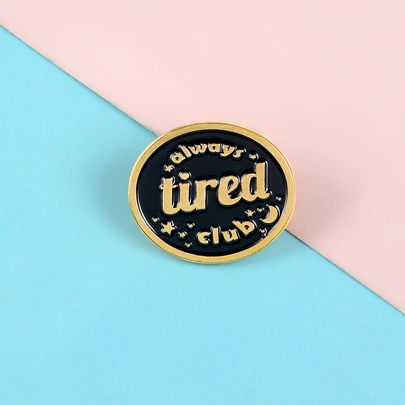 QIHE JEWELRY Round Gold Pins I'm tired Enamel Pins "always tired club" Metal Brooches Badges Denim Clothes Bags Women Pins Gifts
QIHE JEWELRY Round Gold Pins I'm tired Enamel Pins "always tired club" Metal Brooches Badges Denim Clothes Bags Women Pins Gifts
