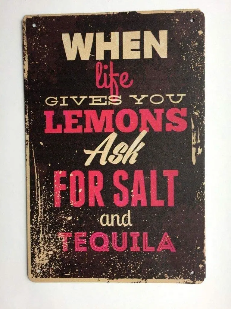 

When Life Gives You Lemons Sign Metal Tin Sign Home Bar Kitchen Add Tequila and Salt TS141