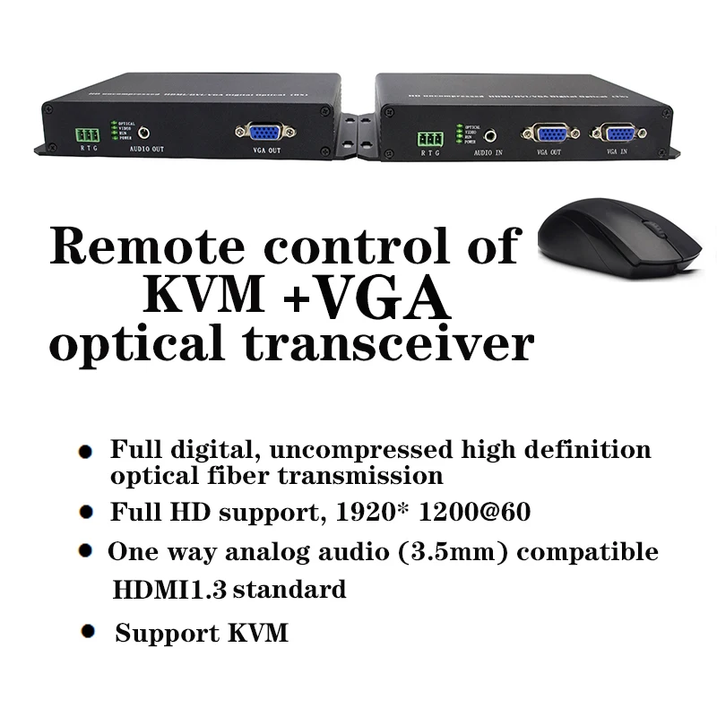 

VGA+KVM (mouse and keyboard) + 1 forward audio + 1 bidirectional RS232 1920*1200 HD uncompressed optical transceiver
