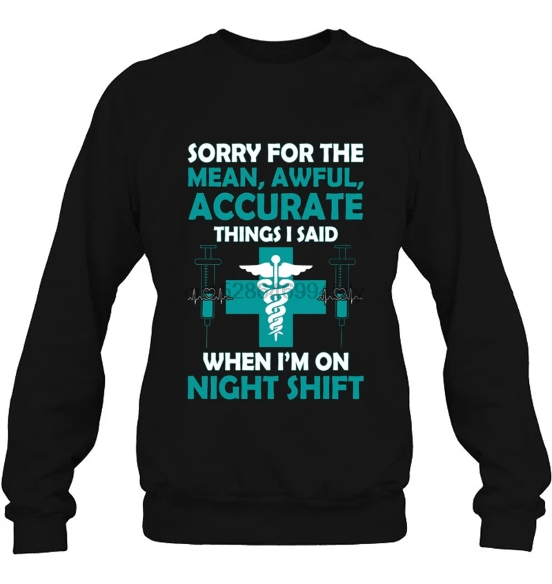 Men Hoodie Sorry For The Mean Awful Accurate Things I Said When I'm On Night Shift Women Streetwear|Мужские толстовки и