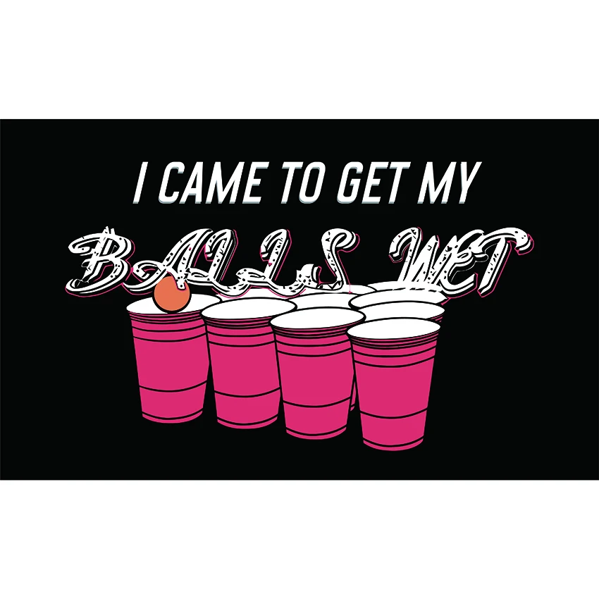I Came To Get My Balls Wet Flag Banner Decoration 90x150cm Dorm Room Decoration Hanging
I Came To Get My Balls Wet Flag Banner Decoration 90x150cm Dorm Room Decoration Hanging