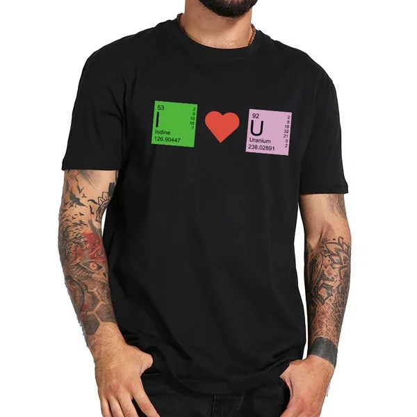 EU Size Romantic Nerd I Love You Chemistry Element Express High Quality 100% Cotton Soft Fitness T-shirt
EU Size Romantic Nerd I Love You Chemistry Element Express High Quality 100% Cotton Soft Fitness T-shirt