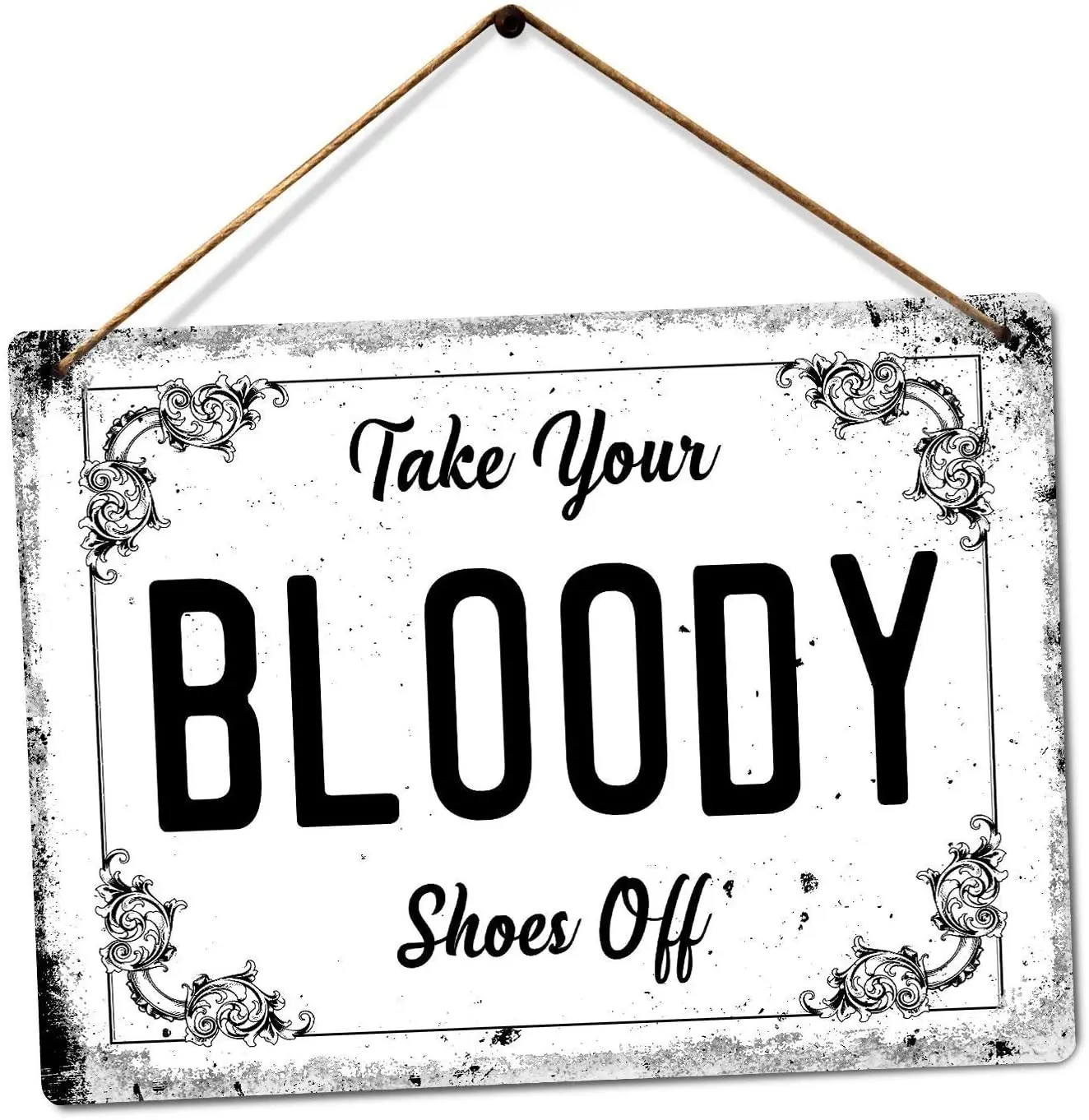 Retro Home Door Decoration Metal Tin Sign Take Your Bloody Shoes Off Home Wall Decoration Metal Plate 8x12 or 12x16 Inches
Retro Home Door Decoration Metal Tin Sign Take Your Bloody Shoes Off Home Wall Decoration Metal Plate 8x12 or 12x16 Inches