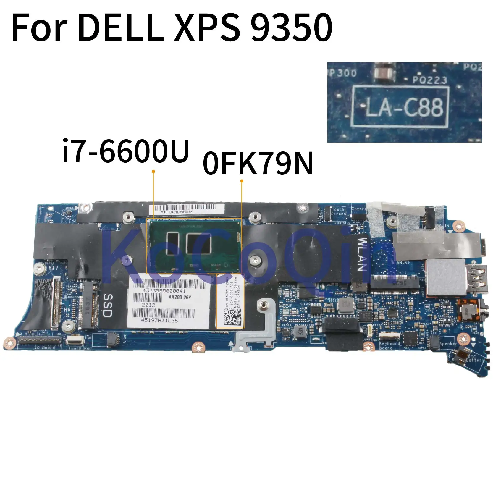 KoCoQin материнская плата для ноутбука DELL XPS 13 9350 I7-6600U материнская плата CN-0FK79N 0FK79N LA-C881P SR2F1 I7-6600U
KoCoQin материнская плата для ноутбука DELL XPS 13 9350 I7-6600U материнская плата CN-0FK79N 0FK79N LA-C881P SR2F1 I7-6600U