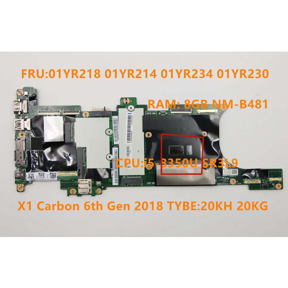 Lenovo Thinkpad X1 Carbon 6th Gen Laptop motherboard CPU:i5-8350U RAM: 8GB NM-B481 FRU:01YR218 01YR214 01YR234 01YR230
Lenovo Thinkpad X1 Carbon 6th Gen Laptop motherboard CPU:i5-8350U RAM: 8GB NM-B481 FRU:01YR218 01YR214 01YR234 01YR230