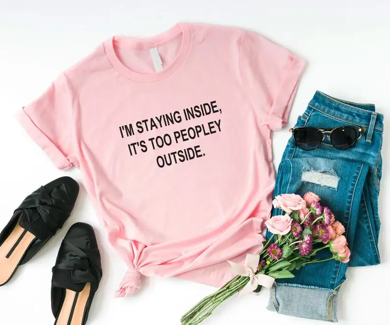 Sugarbaby I'm Staying Inside Tt's Too Peopley Outside Funny Graphic Cotton T shirt Hipster Tumblr Shirt Fashion Women Men tshirt
Sugarbaby I'm Staying Inside Tt's Too Peopley Outside Funny Graphic Cotton T shirt Hipster Tumblr Shirt Fashion Women Men tshirt