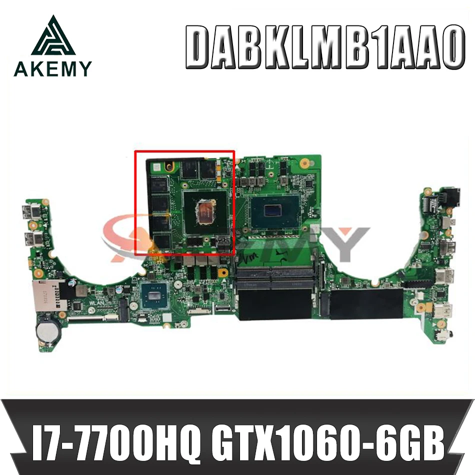 AKEMY DABKLMB1AA0 Laptop motherboard for ASUS ROG GL503VM original mainboard I7-7700HQ GTX1060-6GB
AKEMY DABKLMB1AA0 Laptop motherboard for ASUS ROG GL503VM original mainboard I7-7700HQ GTX1060-6GB