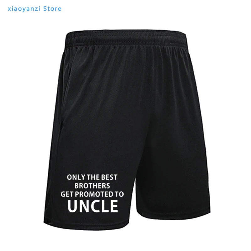 New Summer Style Only The Best Brothers Get Promoted To Uncle running shorts Funny sports Men short pants tops-39055
New Summer Style Only The Best Brothers Get Promoted To Uncle running shorts Funny sports Men short pants tops-39055